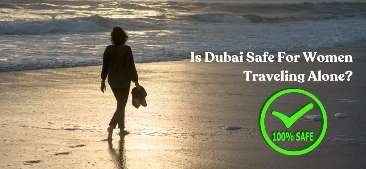 Dubai Safe For Women Traveling Alone